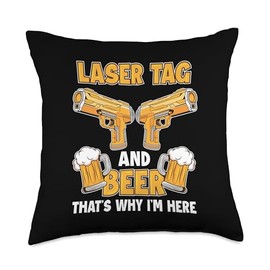 Laser Tag And Beer That's Why I'm Here Team Adult Laser Tag Throw Pillow