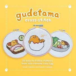 Gudetama Cross-Stitch: 30 Easy-to-Follow Patterns from Your Favorite Lazy Egg
