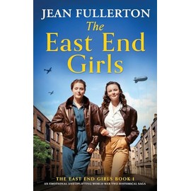 The East End Girls: An emotional and uplifting World War Two historical saga: 1
