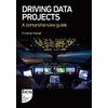 Driving Data Projects: A comprehensive guide