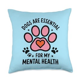 Dogs Are Essential For My Mental Health Paw Heart Cute Pets Throw Pillow