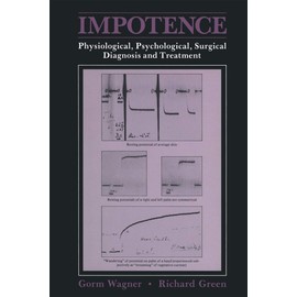 Impotence: Physiological, Psychological, Surgical Diagnosis and Treatment