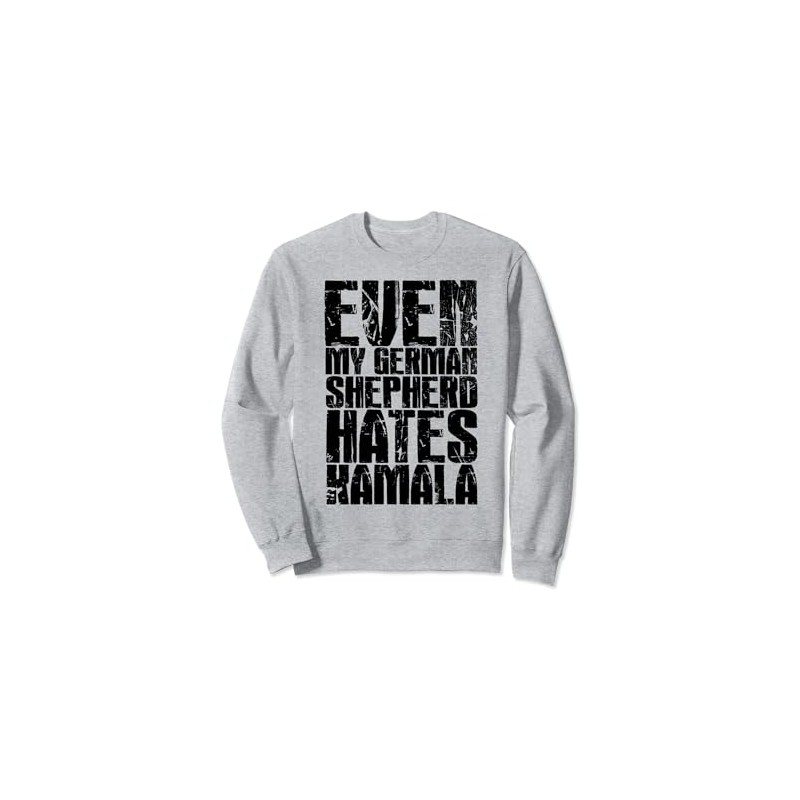 German Shepherd Hates Kamala Harris Funny Republican Sweatshirt