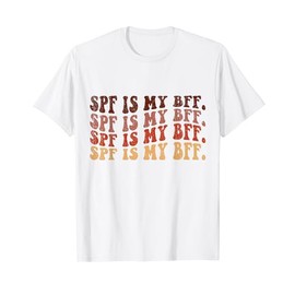 SPF Is My BFF Dermatology Dermatology T Dermatology for Der T-Shirt
