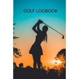 Golf Logbook for Women: Perfect Scorecard for Outdoor Golf Game