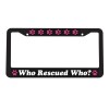 Car Plate Frames Who Rescued Who Cats Dogs Adopt Rescue