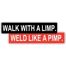 Walk with a Limp Weld Like a Sticker, Hardhat Funny Sticker, Lineman Sticker, Hard Hat Stickers Funny Stickers for Tool Box Helmet Welding Construction Union Iron Lineman Oilfield (2 inch)