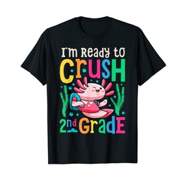 Axolotl I'm Ready To Crush 2nd Grade First Day of School T-Shirt