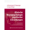 Klinische Neuropsychologie psychischer Erkrankungen: Praxishandbuch zur neuropsychologischen Untersuchung und Behandlung