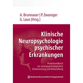 Klinische Neuropsychologie psychischer Erkrankungen: Praxishandbuch zur neuropsychologischen Untersuchung und Behandlung