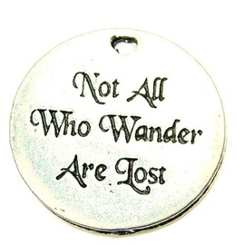 ChubbyChicoCharms Not All Who Wander are Lost American Pewter Charm