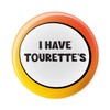 I Have Tourette's - Disability Awareness Aids - Pin Button