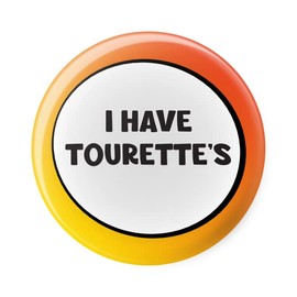 I Have Tourette's - Disability Awareness Aids - Pin Button Badge - Large 45mm