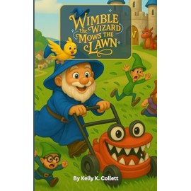 Wimble the Wizard: Mows the Lawn