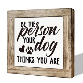 Dog Decor Sign, Wooden Box Signs for Home Decor, Inspirational Dog Sign, Farmhouse Decor for Shelf, Dog Home Decor, Dog Mom Gift, Gift for Dog Owner, Be The Person Your Dog Thinks You Are Sign