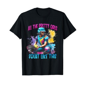 Funny All The Pretty Girls Squat Like-This Softball Catcher T-Shirt