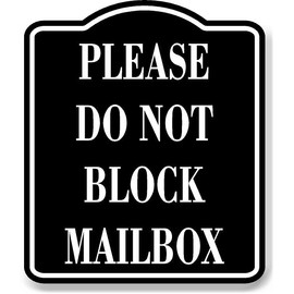 Please Do Not Block Mailbox BLACK Aluminum Composite Sign, 8.5"x10"