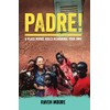 Padre!: A Place Whose Rules Rearrange Your Own
