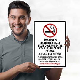 Smoking Is Prohibited In All State Governmental Vehicles By Order Of The Iowa Sign, 10x14 Inches, 55 mil thick HDPS (high density polystyrene), Made in USA by My Sign Center
