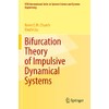 Bifurcation Theory of Impulsive Dynamical Systems (Volume 34)