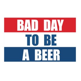 Bad Day To Be A Beer Flag Banner, 3x5 Feet Funny Flags for Room Outdoor Flag, College Dorm Room Decor Indoor Outdoor Flag.