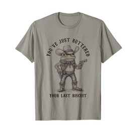 Frog Cowboy You've Just Buttered Your Last Biscuit Funny T-Shirt