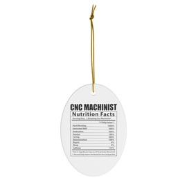 Funny CNC Machinist Nutritional Facts Gifts 2024 Christmas Tree Ornaments Oval Ceramic