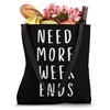Fun Less Work Need More Weekends Casual Tote Bag