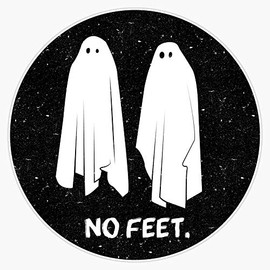No Feet - Ghosts Vinyl Waterproof Sticker Decal Car Laptop Wall Window Bumper Sticker 5"