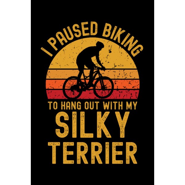 Biking and Silky Terrier: 6"x9", Notes, Notebook, Journal, Diary, 120