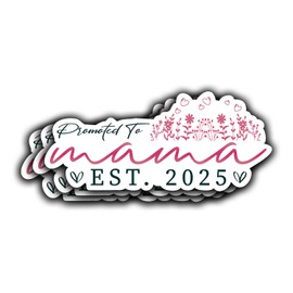 (3Pcs) Mama Est 2025 Promoted to Mom 2025 Sticker, Mother's Day 2025 Vinyl Stickers Decorate for Water Bottles, Books, Laptops, Phones, Tumblers, Size 1.5 x 3 Inch
