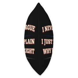 Funny Wife Gifts I Never Argue I Just Explain Why I'm Right Throw Pillow, 18x18, Multicolor