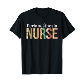 Leopard Perianesthesia Nurse Gifts Womens Nursing Apparel T-Shirt