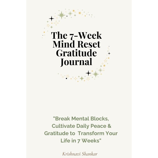 The 7-Week Mind Reset Gratitude Journal: Break Mental Blocks, Cultivate