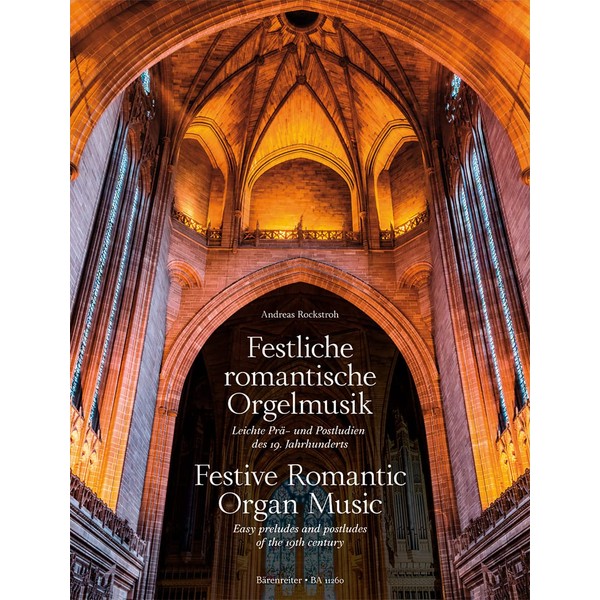 Festive Romantic Organ Music: Easy preludes and postludes of the 19th century: Leichte Prä- und Postludien des 19. Jahrhunderts