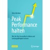 Peak Performance halten: Wie Sie Ihre Gesundheit stärken und Leistungsfähigkeit