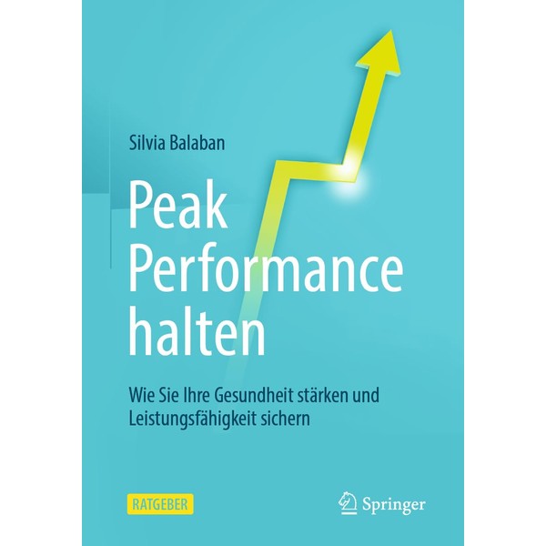 Peak Performance halten: Wie Sie Ihre Gesundheit stärken und Leistungsfähigkeit