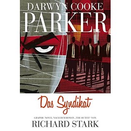 Parker: Das Syndikat: Graphic Novel nach dem Roman "The Outfit" von Richard Stark