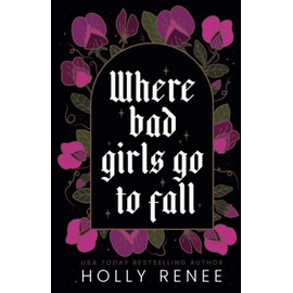 Where Bad Girls Go to Fall: A Best Friend's Brother Romance (The Good Girls Series)