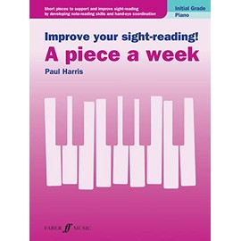 Improve your sight-reading! A piece a week Piano Initial Grade