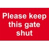 Please Keep This gate Shut Sign - 1.2mm Rigid Plastic
