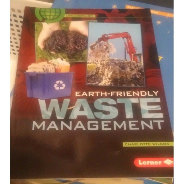 Earth-Friendly Waste Management (Saving Our Living Earth) by Wilcox, Charlotte