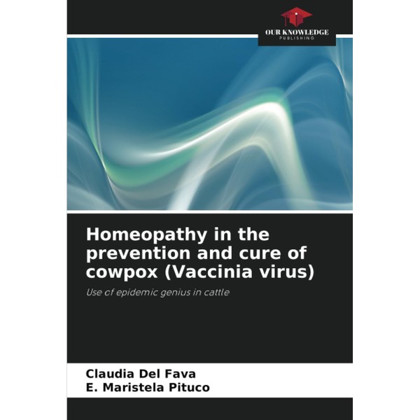 Homeopathy in the prevention and cure of cowpox (Vaccinia virus):