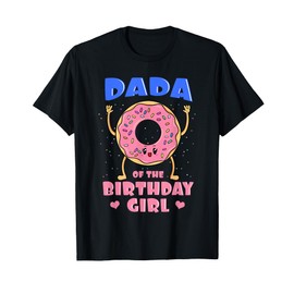 Dada Of The Birthday Girl Pink Donut Bday Party Father Dad T-Shirt