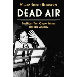 Dead Air: The Night That Orson Welles Terrified America