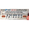 Friends TV Show Quotes Plaque, Family Rules, Present Self standing
