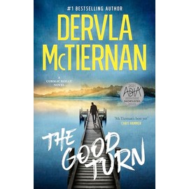 The Good Turn: The third novel in the gripping bestselling Cormac Reilly crime thriller series from the author of WHAT HAPPENED TO NINA for fans of Jane Harper, Ann Cleeves and Val McDermid