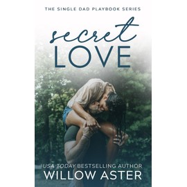 Secret Love: A Small Town, Single Dad, Sports Romance