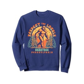 Crabtree Pennsylvania Respect the Locals Bigfoot Sasquatch Sweatshirt