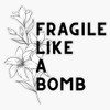 fragile like a bomb Bumper Sticker Vinyl Decal 5 inches